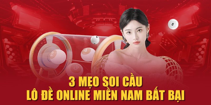 3 mẹo soi cầu lô đề online miền Nam bất bại