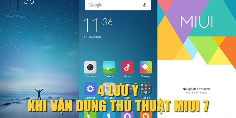 4 lưu ý khi vận dụng thủ thuật MIUI 7