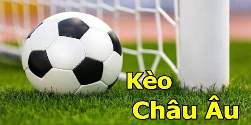 Kèo châu Âu có cách thức tham gia đơn giản và cơ hội thắng cao
