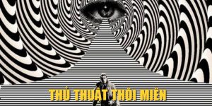 Thủ Thuật Thôi Miên| Mẹo Khiến Người Khác Nghe Theo Bạn